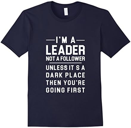 Mens I'M A LEADER NOT A FOLLOWER UNLESS IT'S A t shirt XL Navy