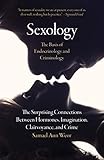 Sexology: The Basis of Endocrinology and Criminology: The Surprising Connections Between Hormones, I by 