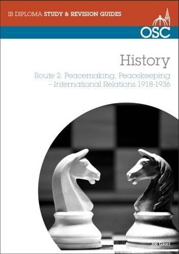 Peacemaking, Peacekeeping, International Relations 1918-36 (OSC IB Revision Guides for the International Baccalaureate Diploma)