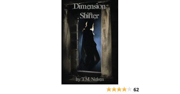 Dimension Shifter Dimensions Saga Book 1 Nielsen T M 9781466330764 Amazon Com Books
