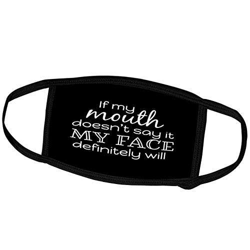3dRose Mask Small, If My Mouth Doesnt say it My face Definitely Will. White on…