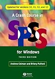 A Crash Course in SPSS for Windows: Updated for Versions 10, 11, 12 and 13 by 