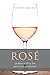 Rosé: Understanding the pink wine revolution (The Classic Wine Library) by