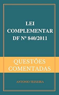 Livro LEI COMPLEMENTAR DF Nº 840/2011 (QUESTÕES COMENTADAS)
