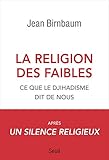 La religion des faibles : Ce que le djihadisme dit de nous by 