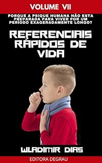 Livro Referenciais rápidos de vida: Porque a psique humana não esta preparada para viver por um período exageradamente longo ?