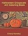 Halloween Grayscale Art Coloring Book by Cheryl Korotky