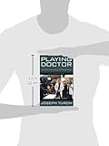 Image de Playing Doctor: Television, Storytelling, and Medical Power