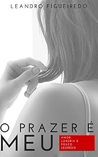 Livro O prazer é meu: Domine sua relação (Como os homens pensam Livro 1)