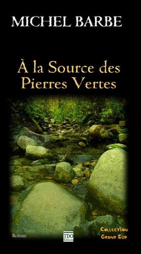 À la source des pierres vertes