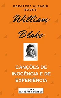 Livro Canções de Inocência e de Experiência - Portuguese Edition: (Greatest Classic Books)