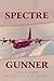 Spectre Gunner : The AC-130 Gunship