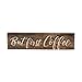P. Graham Dunn But First Coffee Script Design Distressed 6 x 1.5 Miniature Pine Wood Tabletop Sign Plaque
