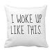 DKISEE I Woke Up Like This Tumblr Room Throw Pillow Cover Cushion Case 18