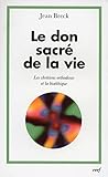 Le don sacré de la vie : Les chrétiens orthodoxes et la bioéthique by