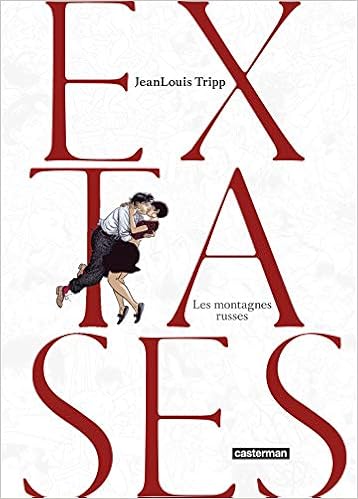 Amazon Fr Extases Tome 2 Les Montagnes Russes Tripp Jean Louis Livres