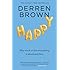 Happy: Why More or Less Everything is Absolutely Fine
