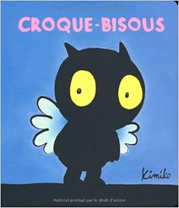Croque Bisous Loulou Cie French Edition Kimiko Amazon Com Books Croque Bisous Loulou Cie French Edition Kimiko Amazon Com Books