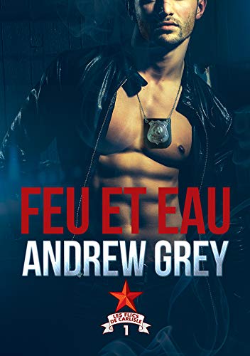 !BEST Feu et eau (Les flics de Carlisle t. 1) (French Edition)<br />DOC