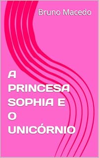 Livro A PRINCESA SOPHIA E O UNICÓRNIO