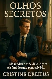 Livro Olhos Secretos: Ela mudou a vida dele. Agora ele fará de tudo para salvá-la. (Olhos de Mel Livro 2)