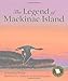 The Legend of Mackinac Island