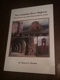 Paperback The Columbia River Highway - From The Sea To The Wheat Fields Of Eastern Oregon Book