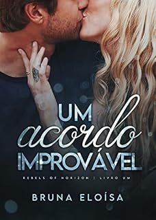 Livro Um Acordo Improvável (Rebels Of Horizon Livro 1)