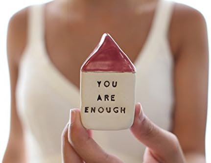 Handmade Decorative Personalized Ceramic Miniature House with an Inspirational Motivational Quote "You are enough"