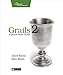 Grails 2: A Quick-Start Guide