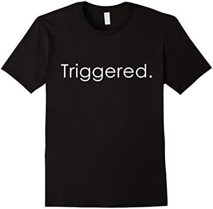 Men's Triggered Shirt Trigger Warning T Shirt Funny Meme Shirt Small Black