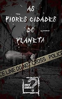 Livro Lugares Perigosos: As 25 Cidades Mais Perigosas do Planeta