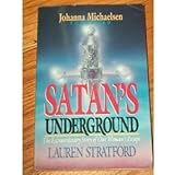 Satan's Underground : The Extraordinary Story of One Woman's Escape