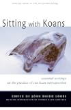 Sitting with Koans: Essential Writings on Zen Koan Introspection