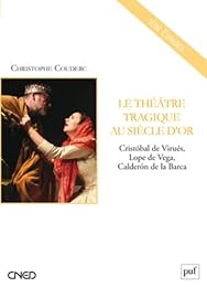 Le  théâtre tragique au Siècle d'or