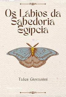 Livro Os Lábios Da Sabedoria Egípcia