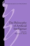 The Philosophy of Artificial Intelligence (Oxford Readings in Philosophy) cover
