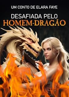 Livro Desafiada pelo Homem-dragão: Um conto de Monster Romance