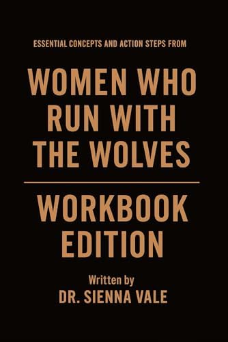 Women Who Run with the Wolves: Myths and Stories of the Wild Woman