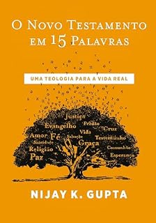 Livro O Novo Testamento em 15 palavras – Do mesmo autor de "Paulo e a linguagem da fé"