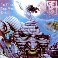 Angel Dust - To Dust You Will Decay By Angel Dust - Zortam Music