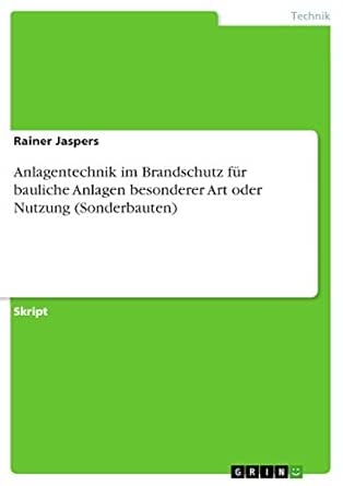 Amazon Com Anlagentechnik Im Brandschutz Fur Bauliche Anlagen Besonderer Art Oder Nutzung Sonderbauten German Edition Ebook Jaspers Rainer Kindle Store