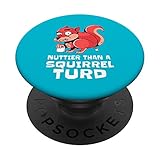 Funny Nuttier than a Squirrel Turd Animal Humor