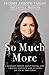 So Much More: A Poignant Memoir about Finding Love, Fighting Adversity, and Defining Life on My Own by Zulema Arroyo Farley