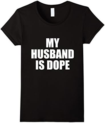 Womens My husband is dope tshirt Medium Black