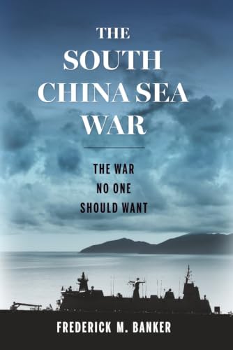 The South China Sea War: The War No One Should Want: Banker