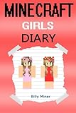 Minecraft Girls: A Diary of Minecraft Girls (Minecraft Girl, Minecraft Girl Diary, Minecraft Girls Book, Minecraft Books, Minecraft Diaries, Minecraft Diary, Minecraft Book for Kids)
