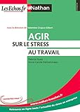 Agir sur le stress au travail by 