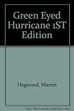 Front cover for the book A Green-Eyed Hurricane by Martin Hegwood