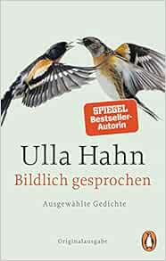 Bildlich gesprochen: Ausgewählte Gedichte: Hahn, Ulla: 9783328104629: Amazon.com: Books
